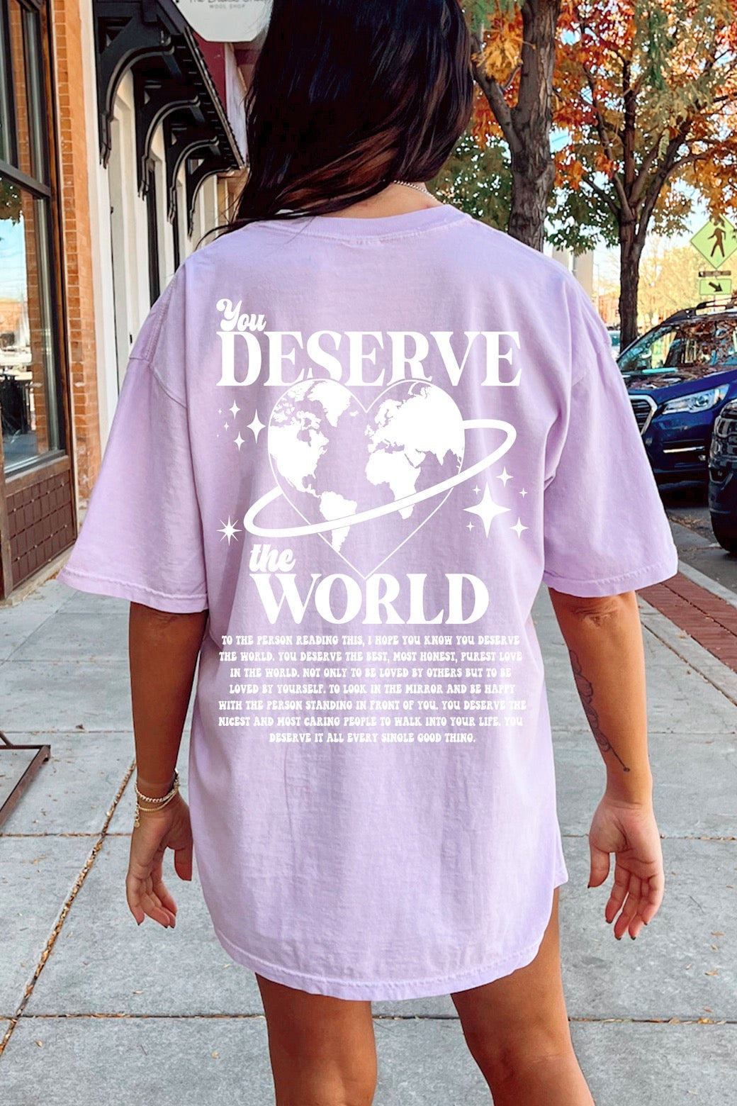 You Deserve The World Tee